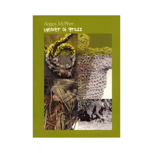 Angus Mcphee: Weaver of Grass