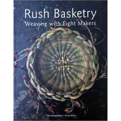Rush Basketry: Weaving with Eight Makers