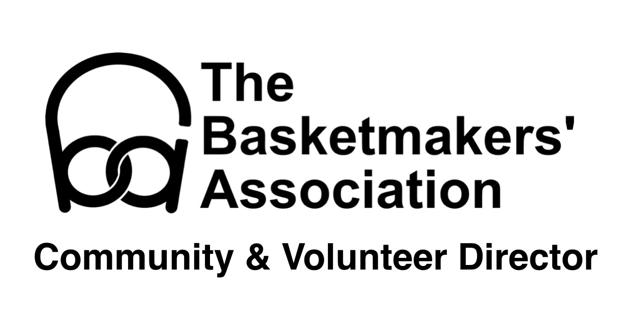 Join The Basketmakers’ Association Board: Community Director 