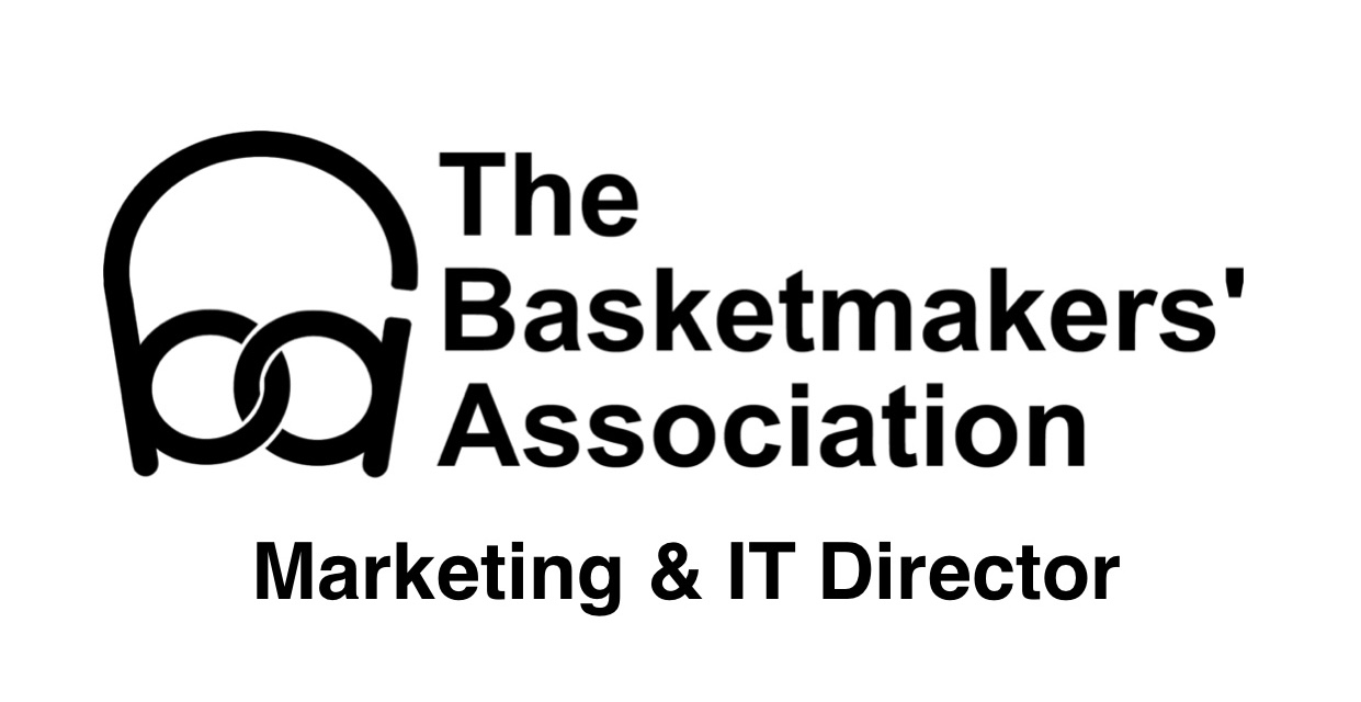 Join The Basketmakers’ Association Board: Marketing & IT Director 